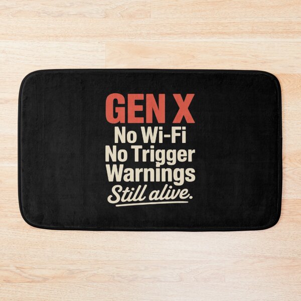 Item preview, Gen X No Wi-Fi No Trigger Warnings Alive designed and sold by LittleDame.