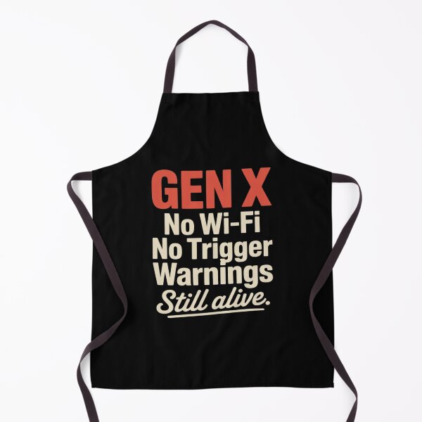 Item preview, Gen X No Wi-Fi No Trigger Warnings Alive designed and sold by LittleDame.