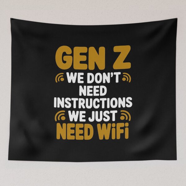 Item preview, Gen Z We Don't Need Instructions We Just Need WiFi designed and sold by GasVille.