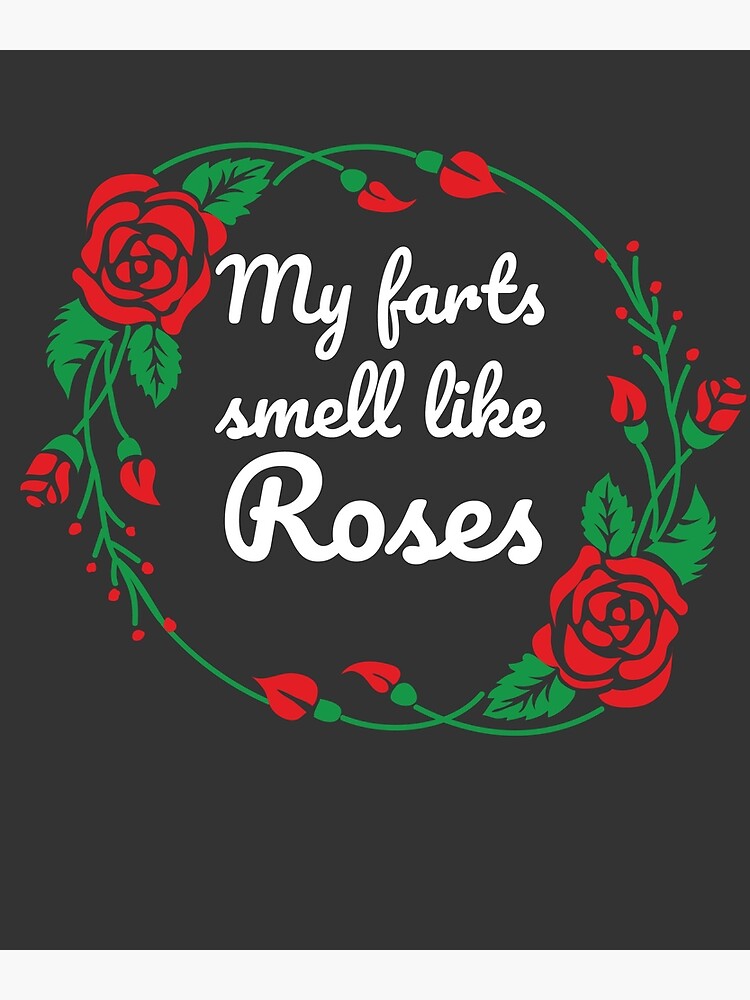 My Farts Smell Like Roses Postcard By Tispy Redbubble