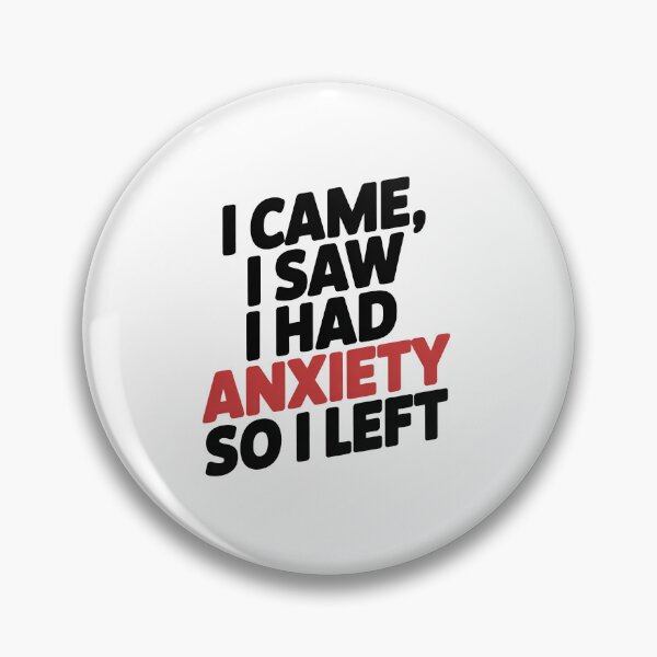 Item preview, I Came I Saw I Had Anxiety So I Left designed and sold by graphic-genie.