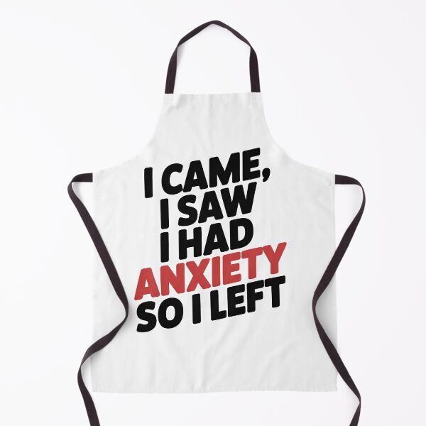 Item preview, I Came I Saw I Had Anxiety So I Left designed and sold by graphic-genie.
