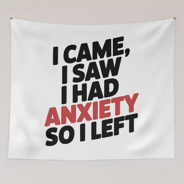 Item preview, I Came I Saw I Had Anxiety So I Left designed and sold by graphic-genie.
