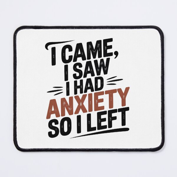 Item preview, I Came I Saw I Had Anxiety So I Left designed and sold by graphic-genie.