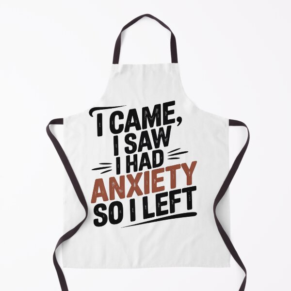 Item preview, I Came I Saw I Had Anxiety So I Left designed and sold by graphic-genie.