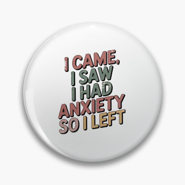 Item preview, I Came I Saw I Had Anxiety So I Left designed and sold by graphic-genie.