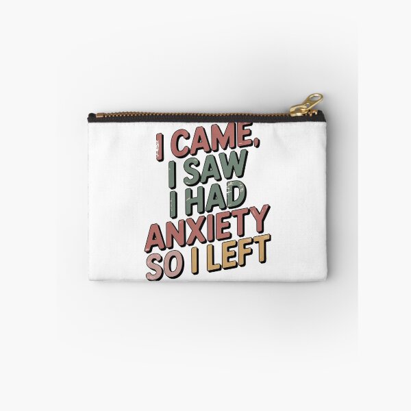 Item preview, I Came I Saw I Had Anxiety So I Left designed and sold by graphic-genie.