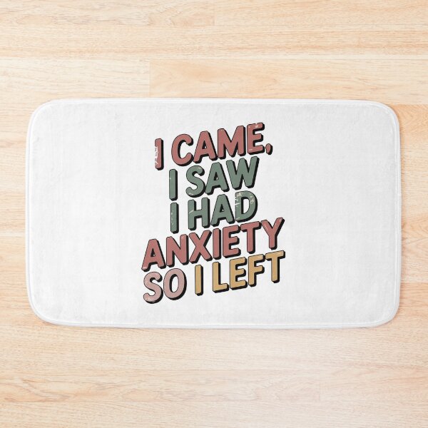 Item preview, I Came I Saw I Had Anxiety So I Left designed and sold by graphic-genie.