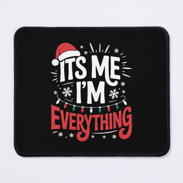 Item preview, I Have Everything I Want for Christmas Its Me I'm Everything Xmas designed and sold by BakeryDozen.