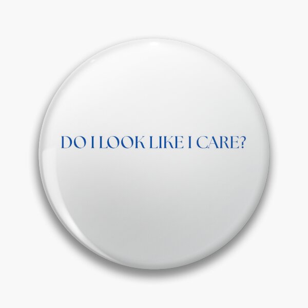 Item preview, DO I LOOK LIKE I CARE? designed and sold by nerrowlia.