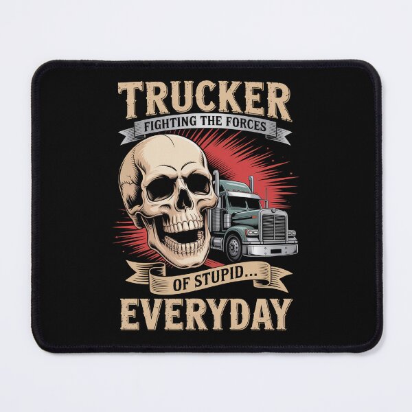 Item preview, Trucker Fighting The Forces Of Stupid Everyday designed and sold by Veroniadic.