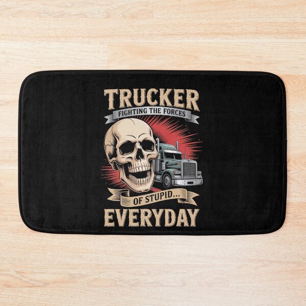 Item preview, Trucker Fighting The Forces Of Stupid Everyday designed and sold by Veroniadic.