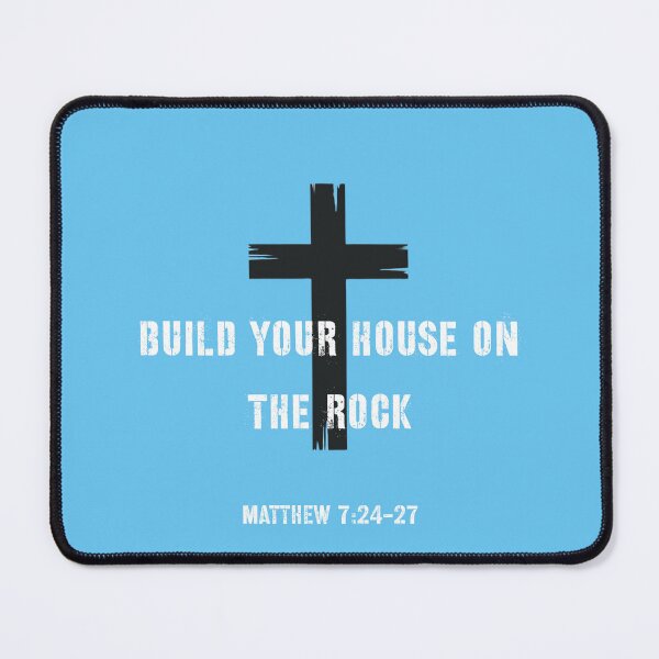 Item preview, Matthew 7:24-27- Build Your House On The Rock designed and sold by Josh’s Designs.