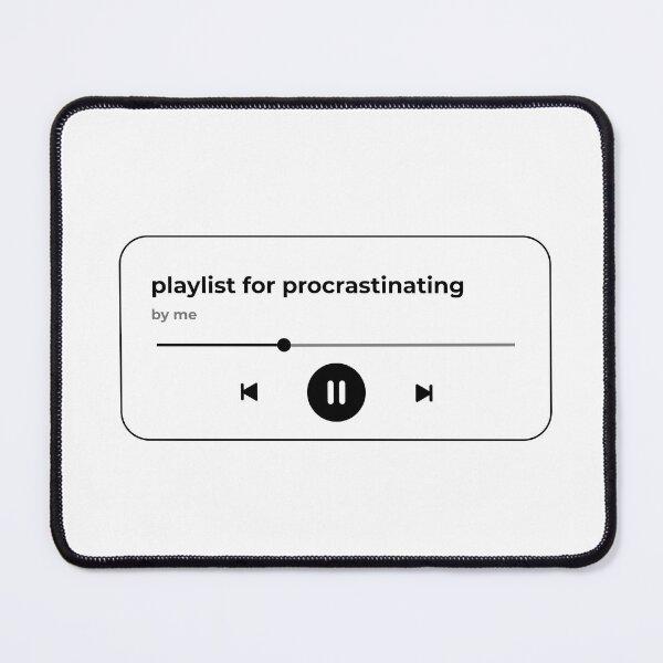 Item preview, playlist for procrastinating (music player) designed and sold by Hi-kari.