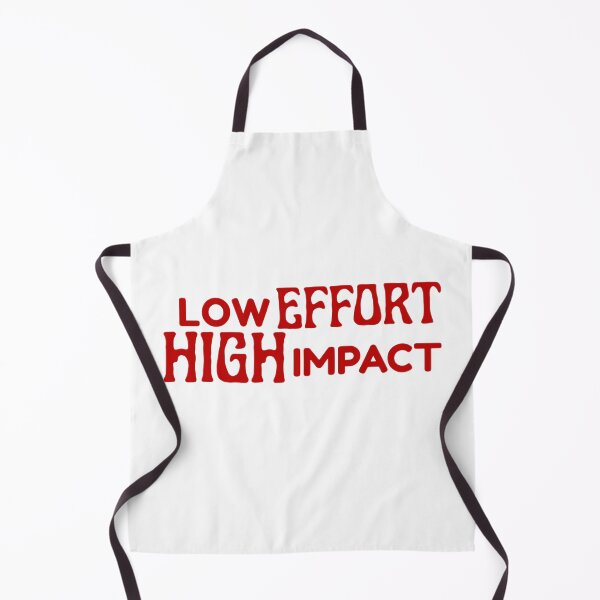Item preview, LOW EFFORT, HIGHT IMPACT designed and sold by nerrowlia.