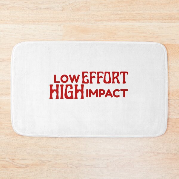Item preview, LOW EFFORT, HIGHT IMPACT designed and sold by nerrowlia.