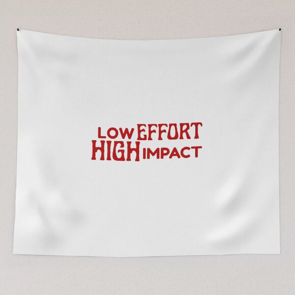 Item preview, LOW EFFORT, HIGHT IMPACT designed and sold by nerrowlia.