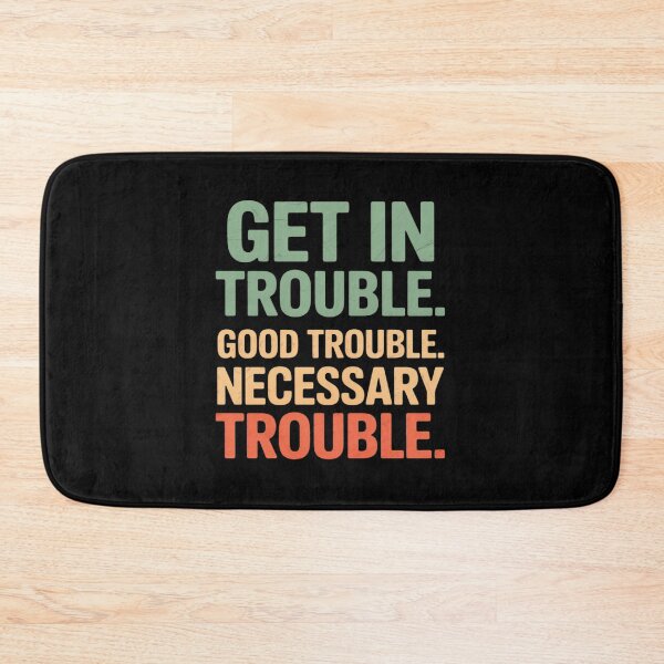 Item preview, Get in Trouble Good-Trouble Necessary Trouble Funny Peaceful designed and sold by Idarmotar.