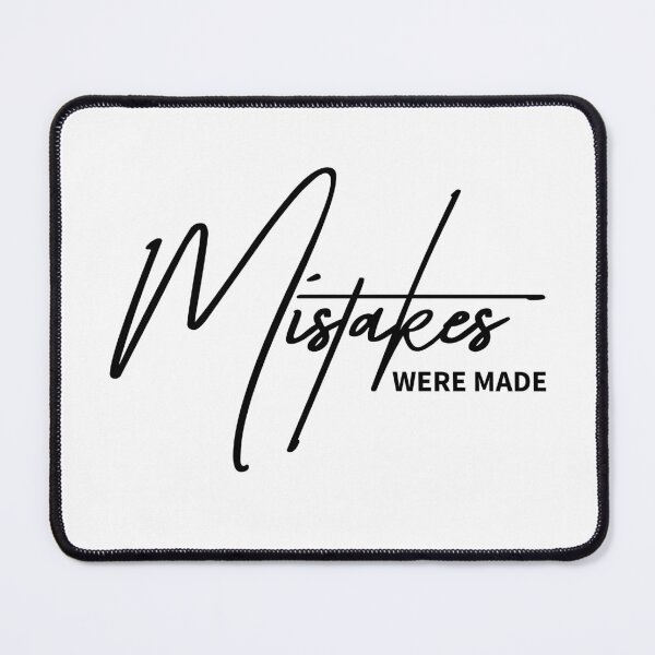 Item preview, Funny Relatable Quote “Mistakes Were Made” designed and sold by ReggieDior.