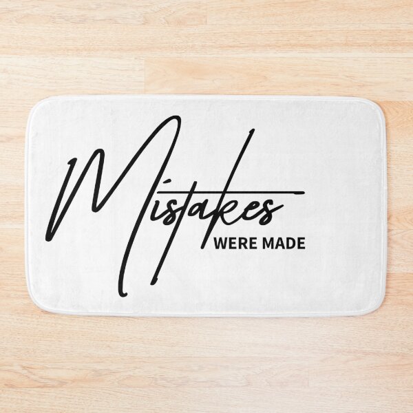 Item preview, Funny Relatable Quote “Mistakes Were Made” designed and sold by ReggieDior.