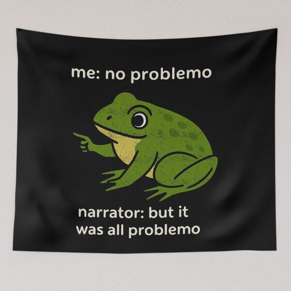 Item preview, Me No Problemo Narrator But It was All Problemo Funny Frog  designed and sold by FreshVibe Prints.