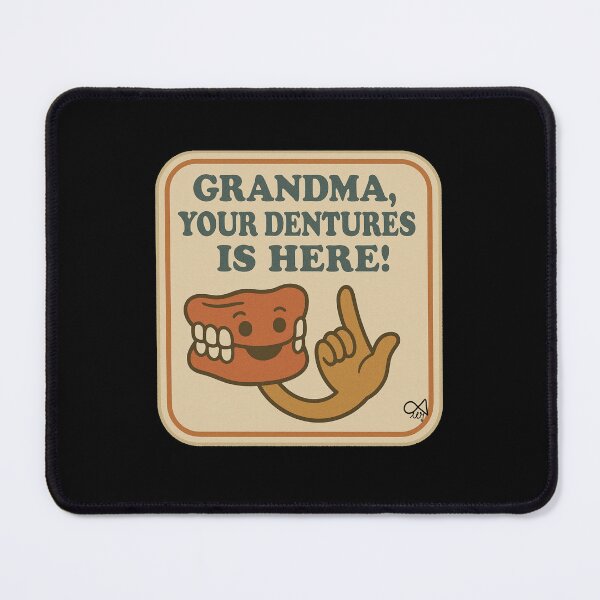 Item preview, LaMaisonOfMY NAGGING STICKERS COLLECTION “Grandma, Your Denture Is Here!” On Black designed and sold by LaMaisonOfMY.