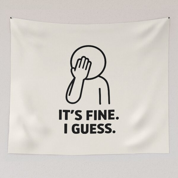 Item preview, It's Fine I Guess Facepalm Funny Office Meme designed and sold by SplashTastic.