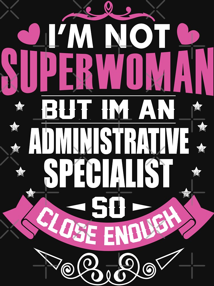 I'm Not Superwoman But I'm An Administrative Specialist. So Close Enough by wantneedlove