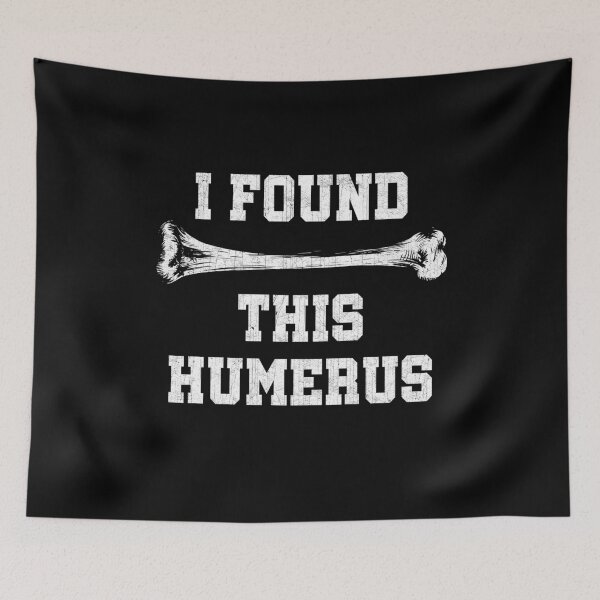Item preview, I Found This Humerus designed and sold by KarimSoCute.