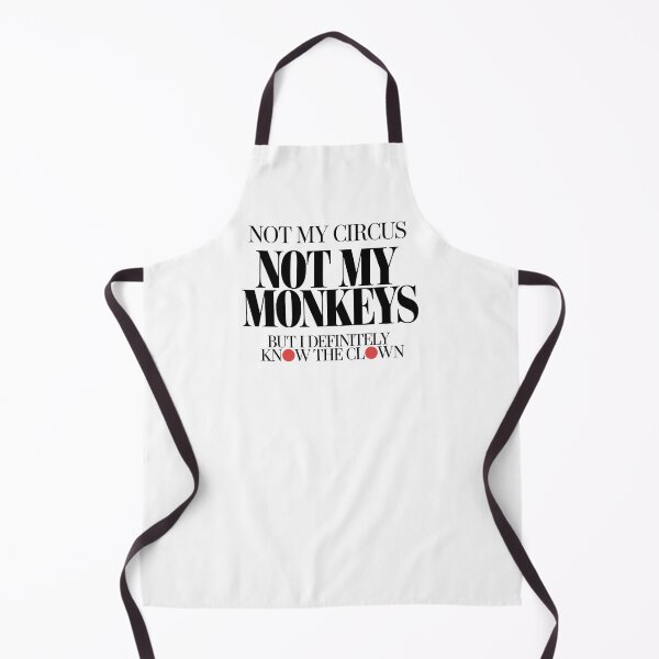 Item preview, Not My Circus Not My Monkeys But I Definitely Know The Clown - This design is a perfect gift for anyone who loves sarcasm, witty humor, and staying out of the drama. designed and sold by ZyziowskyArt.