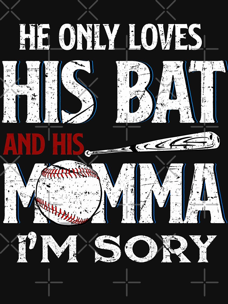 Baseball Mom Shirt He Only Loves His Bat Softball Mom 