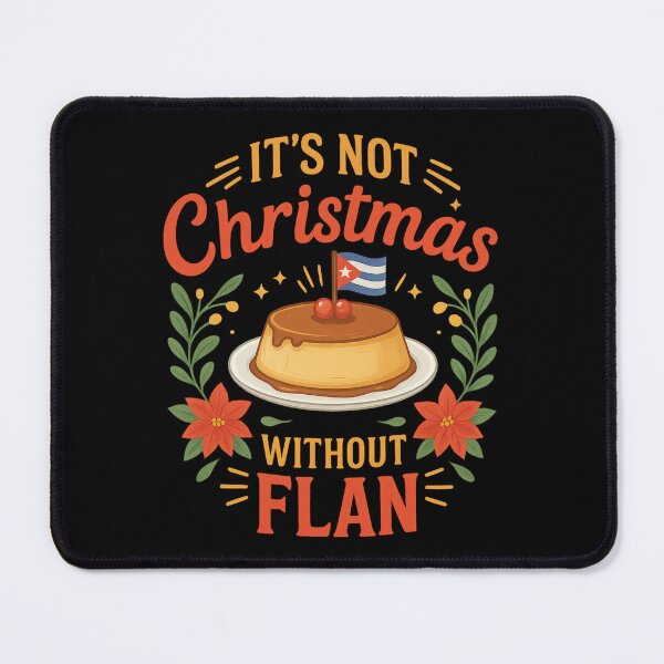 Item preview, It’s Not Christmas Without Flan Cuban Holiday Funny Cuban Christmas Dessert Flan Lover designed and sold by NeboulaHamra.