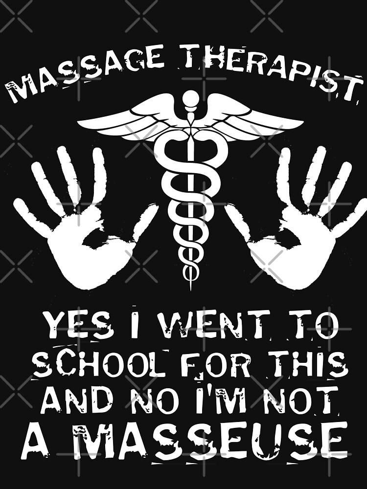Massage Therapist - Yes I Went To School For This And No, I'm Not A Masseuse by wantneedlove