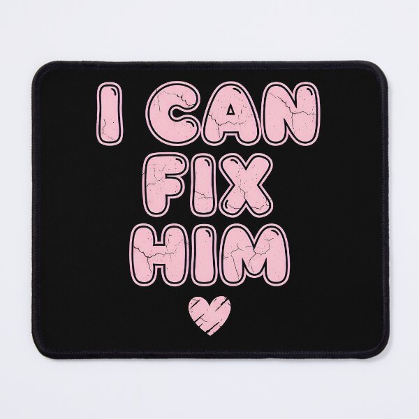 Item preview, I Can Fix Him – Funny Relationship Meme Aesthetic designed and sold by Imaginationbeyond.
