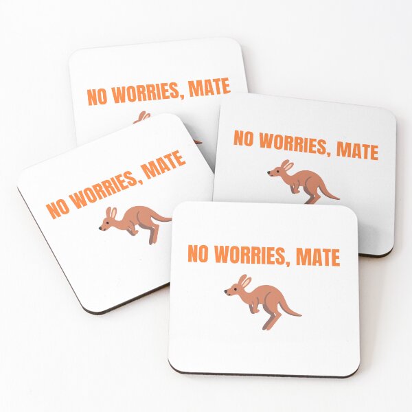Item preview, No worries mate design designed and sold by snazzishop.