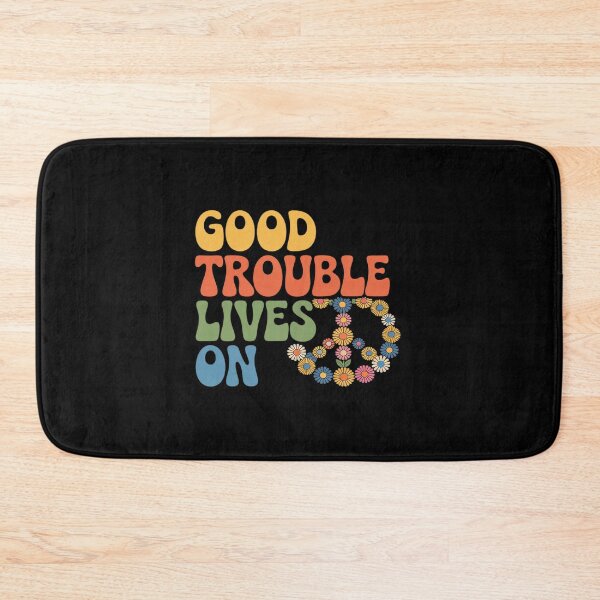 Item preview, Good Necessary Trouble Lives On designed and sold by PeteHomenick.
