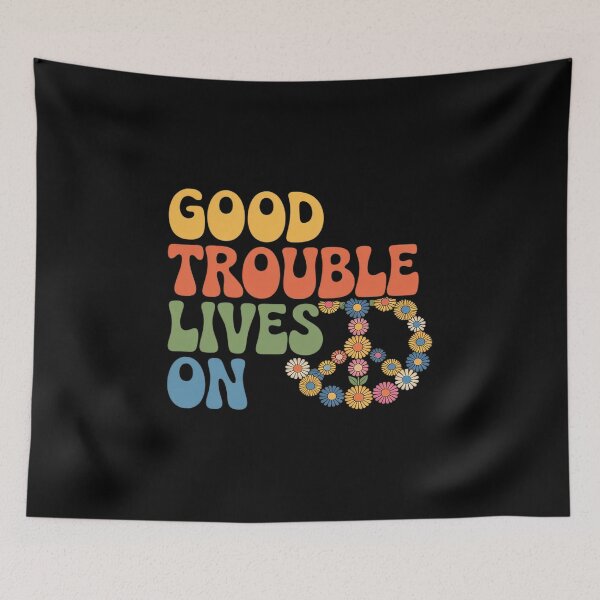 Item preview, Good Necessary Trouble Lives On designed and sold by PeteHomenick.