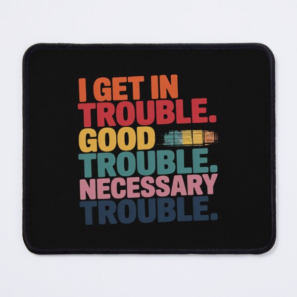 Item preview, Good Necessary Trouble Protest Equality John Lewis Good Men designed and sold by PeteHomenick.