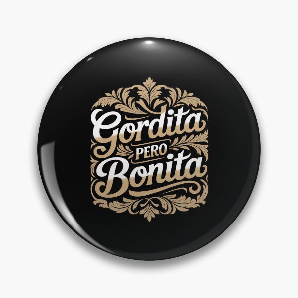 Item preview, Gordita Pero Bonita Latina Chingona Mujer Chicana Chula Mex designed and sold by PeteHomenick.
