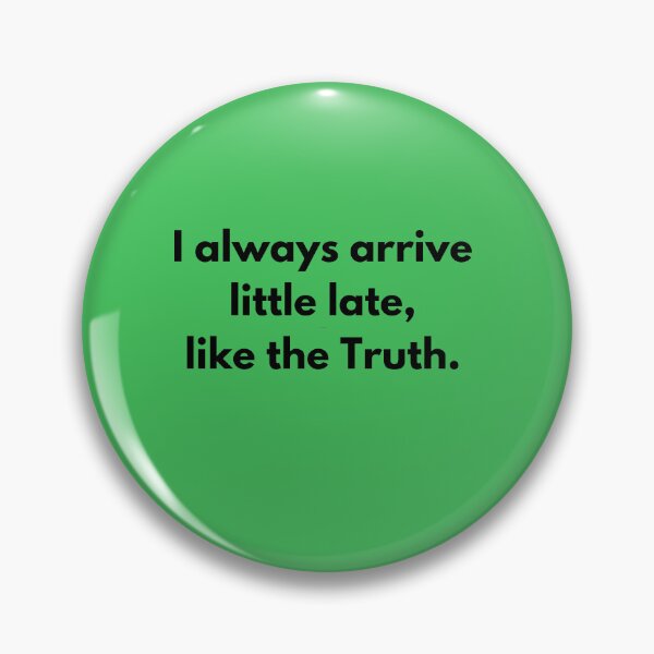 Item preview, Always a Little Late, Never Wrong! designed and sold by Ichtima.