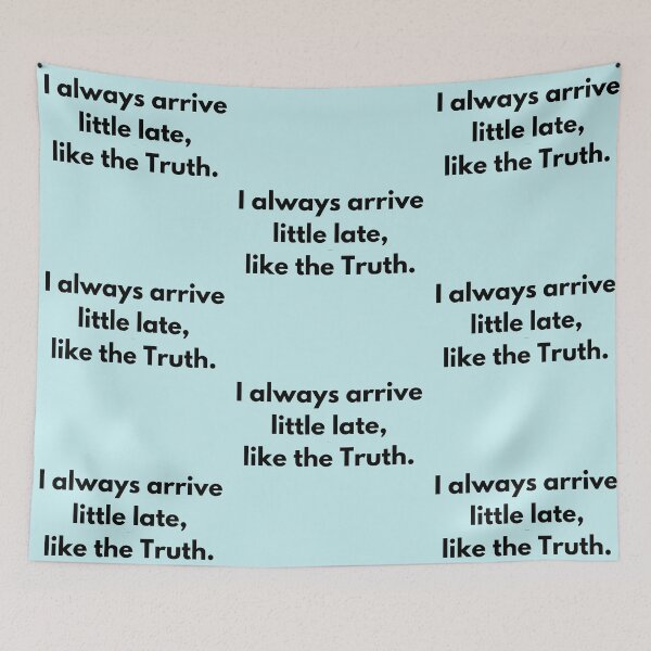 Item preview, Always a Little Late, Never Wrong! designed and sold by Ichtima.