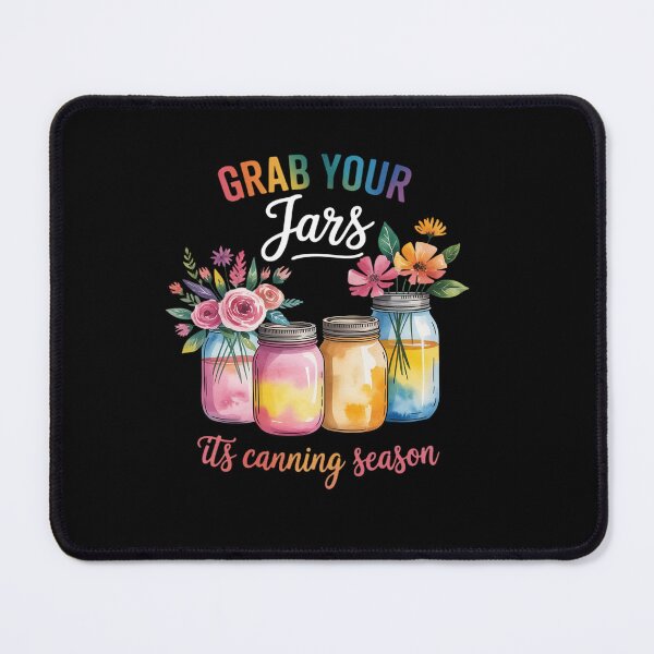 Item preview, Grab Your Jars It's Canning Season Homemade designed and sold by LeeEvans222.