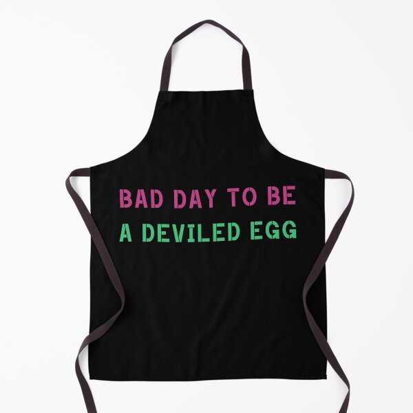 Item preview, Bad Day to Be a Deviled Egg designed and sold by Margerita23.