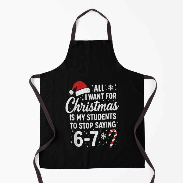 Item preview, All I Want for Christmas is My Students to Stop Saying 6-7 designed and sold by Coussahi.