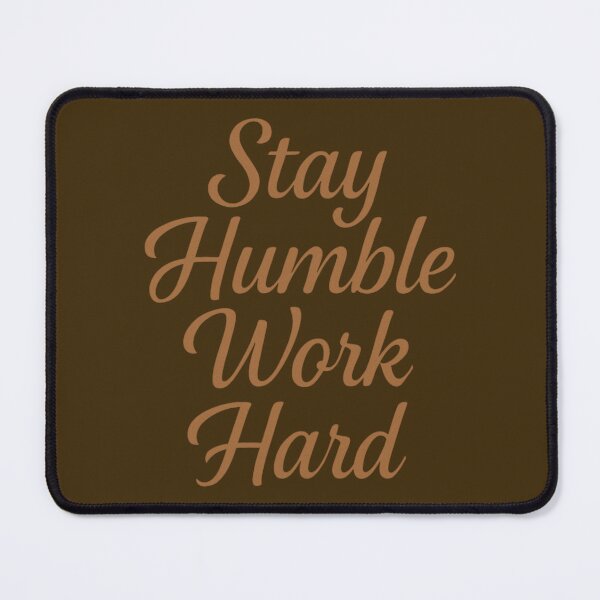 Item preview, Stay Humble, Work Hard – Elegant Motivational Quote Typography Design designed and sold by Dezpro.