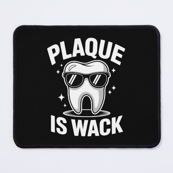 Item preview, Plaque Is Wack - Dentist Tooth Dental Hygienist Assistant designed and sold by RoyTill0Art.
