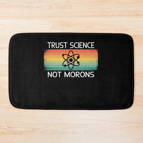 Item preview, Trust Science Not Morons  designed and sold by Veroniadic.