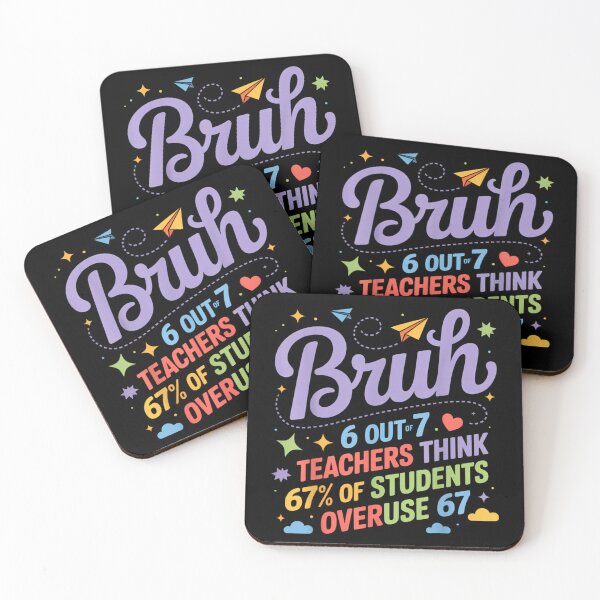 Item preview, Bruh 6 Out Of 7 Teachers Think 67% of Students Overuse 67 designed and sold by Taniyah Gomes.
