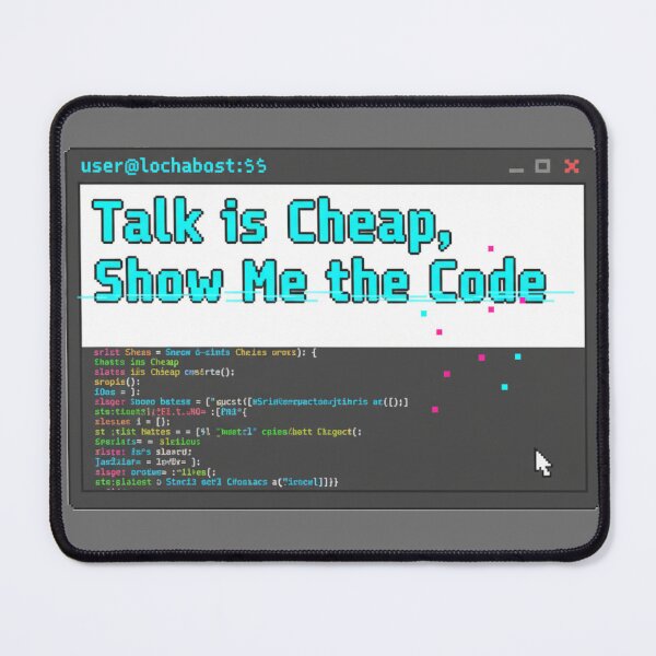 Item preview, Talk is Cheap Show Me Code designed and sold by WiserShop.