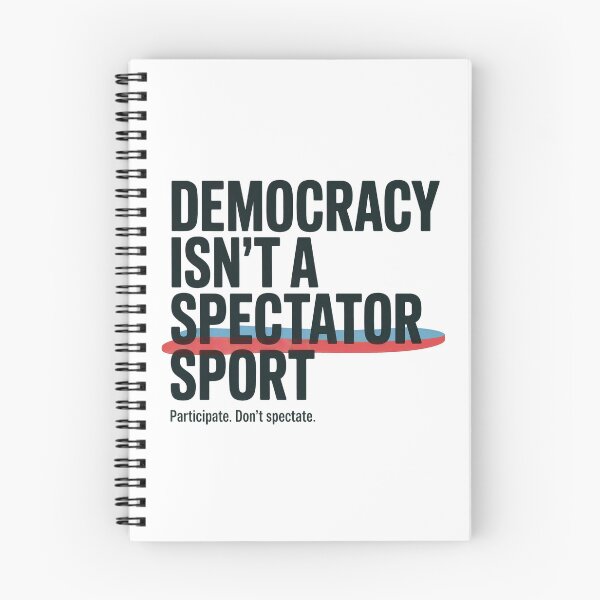 Item preview, Participate Don’t Spectate Democracy Isn’t A Spectator Sport Shirt designed and sold by WSPrintCrafter.